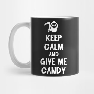 Keep calm and give me candy Mug